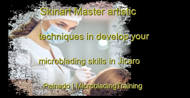 Skinart Master artistic techniques in develop your microblading skills in Jicaro Peinado | MicrobladingTraining | MicrobladingClasses | SkinartTraining-Guatemala